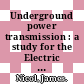 Underground power transmission : a study for the Electric Research Council /