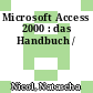 Microsoft Access 2000 : das Handbuch /