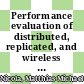 Performance evaluation of distributed, replicated, and wireless information systems /