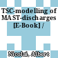 TSC-modelling of MAST-discharges [E-Book] /