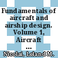 Fundamentals of aircraft and airship design. Volume 1, Aircraft design / [E-Book]