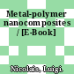 Metal-polymer nanocomposites / [E-Book]