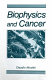 Biophysics and cancer /