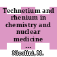 Technetium and rhenium in chemistry and nuclear medicine vol 0003 : International symposium in technetium in chemistry and nuclear medicine 0003: proceedings : Padova, 06.09.89-08.09.89.