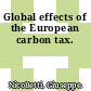 Global effects of the European carbon tax.