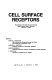 Cell surface receptors : Icn ucla conference on cell surface receptors : proceedings of the conference : Squaw-Valley, CA, 02.03.1975-07.03.1975.