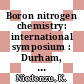Boron nitrogen chemistry: international symposium : Durham, NC, 23.04.63-25.04.63 /