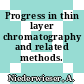 Progress in thin layer chromatography and related methods. 3.