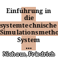 Einführung in die systemtechnische Simulationsmethode System Dynamics [E-Book] /