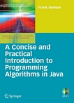 A concise and practical introduction to programmimg algorithms in Java /