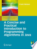 A concise and practical introduction to programmimg algorithms in Java [E-Book] /