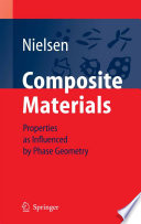 Composite Materials [E-Book] : Properties as Influenced by Phase Geometry /