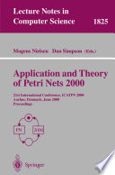 Application and Theory of Petri Nets 2000 [E-Book] : 21st International Conference, ICATPN 2000 Aarhus, Denmark, June 26–30, 2000 Proceedings /