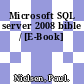 Microsoft SQL server 2008 bible / [E-Book]