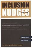 Inclusion nudges guidebook : practical techniques for changing behaviour, culture & systems to mitigate unconscious bias and create inclusive organisations /