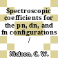 Spectroscopic coefficients for the pn, dn, and fn configurations /