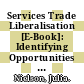 Services Trade Liberalisation [E-Book]: Identifying Opportunities and Gains /