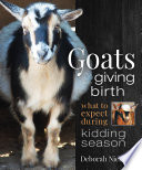 Goats giving birth : what to expect during kidding season [E-Book] /