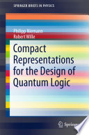 Compact Representations for the Design of Quantum Logic [E-Book] /
