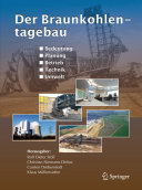 Der Braunkohlentagebau [E-Book] : Bedeutung, Planung, Betrieb, Technik, Umwelt /