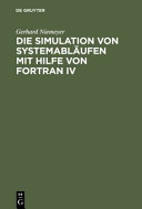 Die Simulation von Systemabläufen mit Hilfe von FORTRAN IV : GPSS auf FORTRAN-Basis /