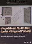 Interpretation of MS-MS mass spectra of drugs and pesticides /