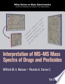Interpretation of MS-MS mass spectra of drugs and pesticides [E-Book] /