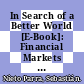 In Search of a Better World [E-Book]: Financial Markets and Developing Countries /