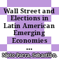Wall Street and Elections in Latin American Emerging Economies [E-Book] /