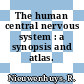The human central nervous system : a synopsis and atlas.