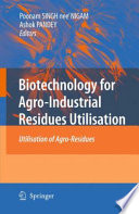 Biotechnology for Agro-Industrial Residues Utilisation [E-Book] : Utilisation of Agro-Residues /
