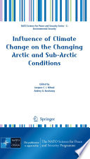 Influence of Climate Change on the Changing Arctic and Sub-Arctic Conditions [E-Book] /