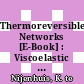 Thermoreversible Networks [E-Book] : Viscoelastic Properties and Structure of Gels /