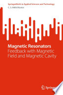 Magnetic Resonators [E-Book] : Feedback with Magnetic Field and Magnetic Cavity  /