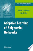Adaptive Learning of Polynomial Networks [E-Book] : Genetic Programming, Backpropagation and Bayesian Methods /