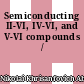 Semiconducting II-VI, IV-VI, and V-VI compounds /