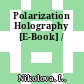 Polarization Holography [E-Book] /