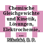 Chemische Gleichgewichte und Kinetik, Lösungen, Elektrochemie, analytische und technische Chemie.