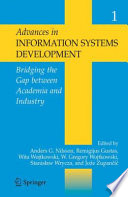 Advances in Information Systems Development [E-Book] : Bridging the Gap between Academia and Industry /