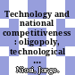 Technology and national competitiveness : oligopoly, technological innovation and international competition [E-Book] /