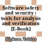 Software safety and security : tools for analysis and verification [E-Book] /
