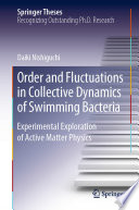 Order and Fluctuations in Collective Dynamics of Swimming Bacteria [E-Book] : Experimental Exploration of Active Matter Physics /