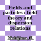 Fields and particles : field theory and dispersion relations /