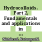 Hydrocolloids. Part 2, Fundamentals and applications in food, biology, and medicine / [E-Book]