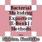 Bacterial Multidrug Exporters [E-Book] : Methods and Protocols /