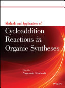 Methods and applications of cycloaddition reactions in organic syntheses [E-Book] /