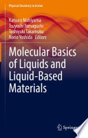 Molecular Basics of Liquids and Liquid-Based Materials [E-Book] /