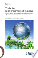 S'adapter au changement climatique : agriculture, écosystèmes et territoires [E-Book] /