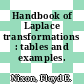 Handbook of Laplace transformations : tables and examples.
