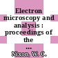 Electron microscopy and analysis : proceedings of the 25th anniversary meeting of the Electron Microscopy and Analysis Group of the Institute of Physics : Cambridge, 29.06.1971-01.07.1971 /